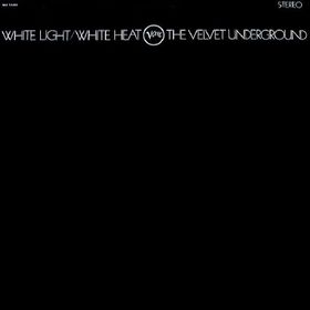 No.16 : Velvet Underground - White Light/White Heat