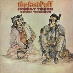 Spooky Tooth - The Last Puff