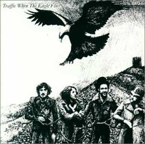 No.7 : Traffic - When The Eagle Flies